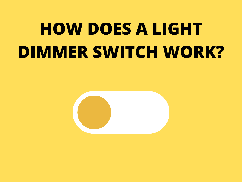How Does A Light Dimmer Switch Work