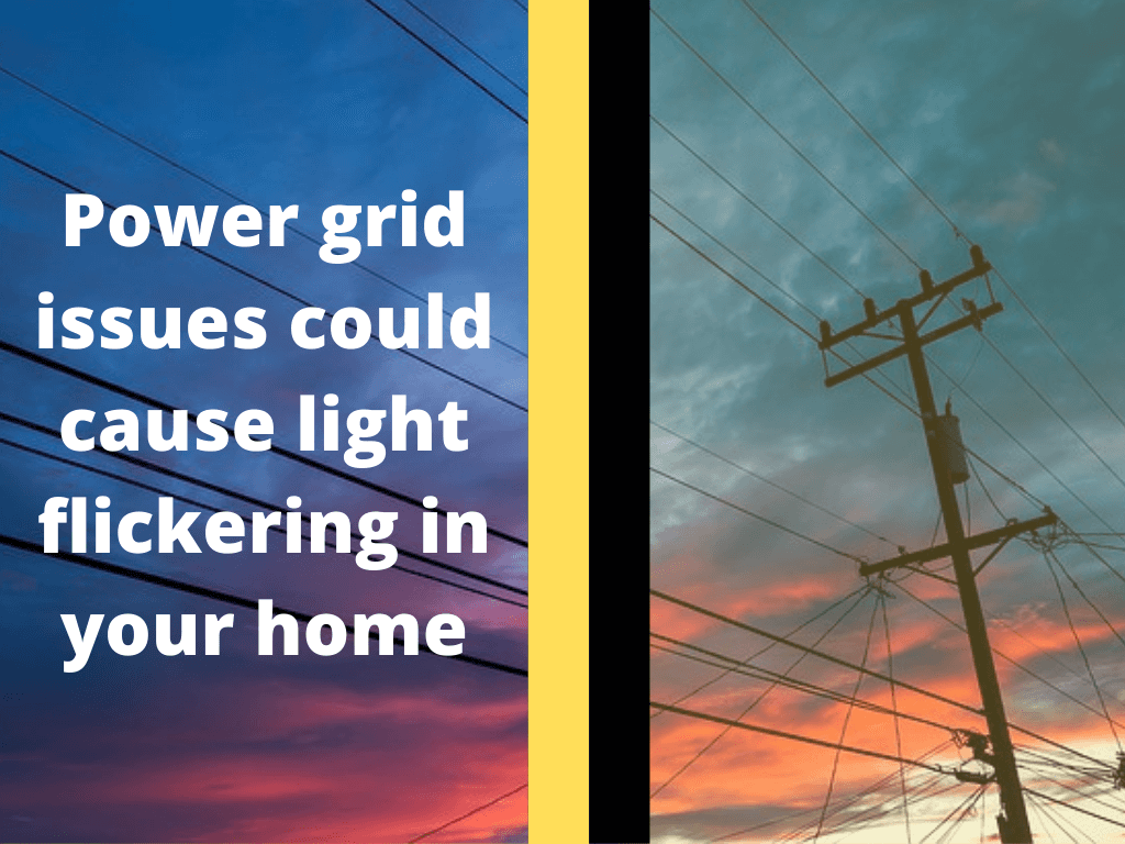 Power grid issues could cause light flickering in your home