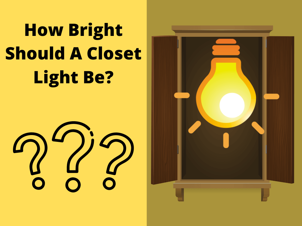 How Bright Should A Closet Light Be