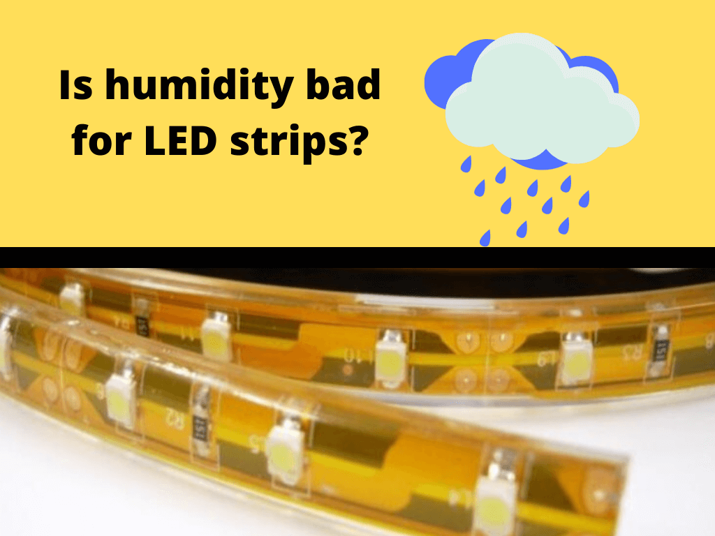 Is humidity bad for LED strips