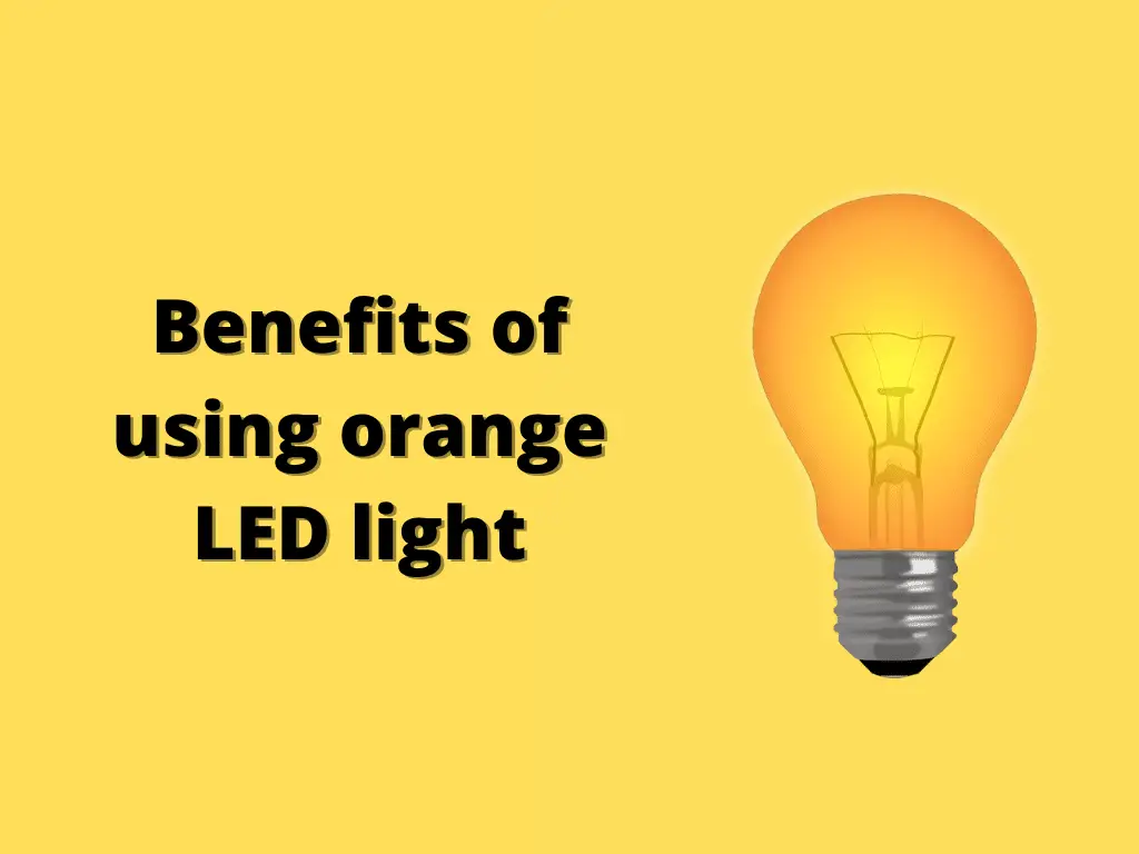 benefits of using orange LED light