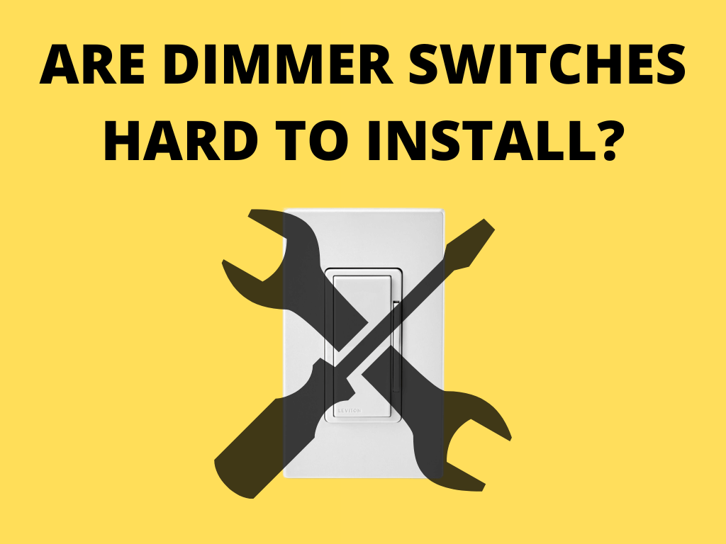 Are dimmer switches hard to install