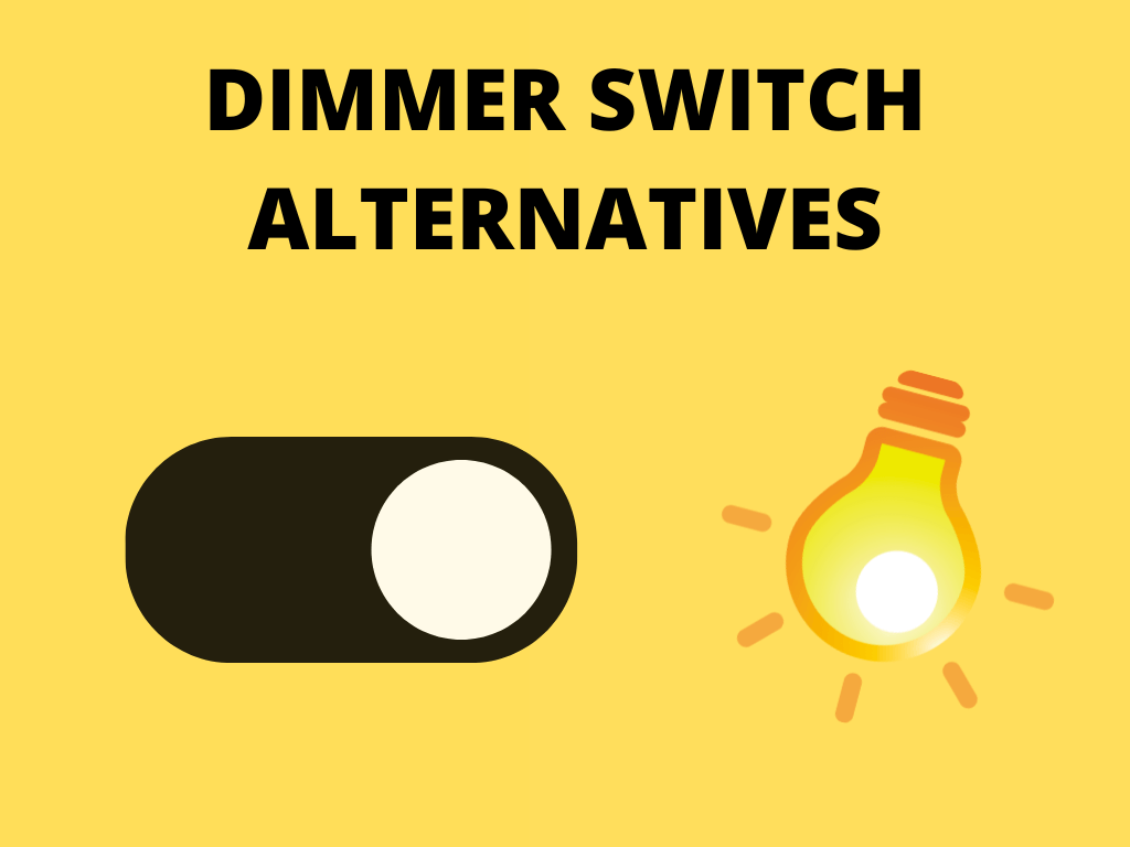 Dimmer switch alternatives