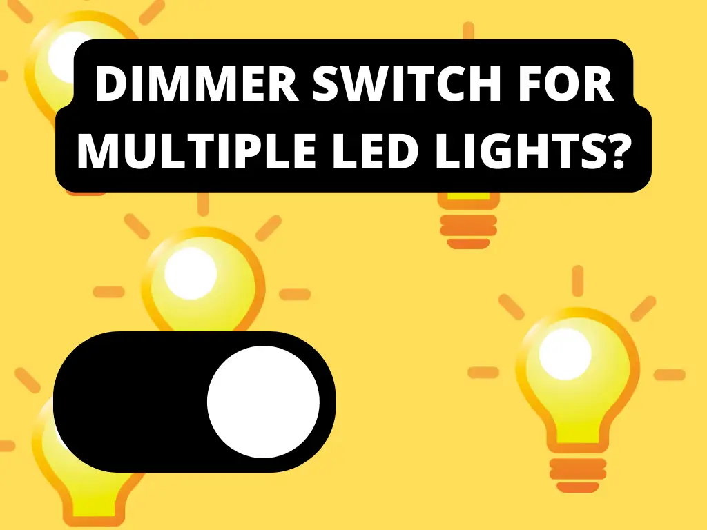 dimmer switch for multiple led lights