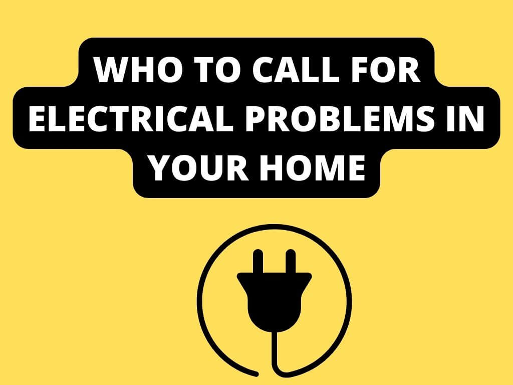 Who to call for electrical problems in your home