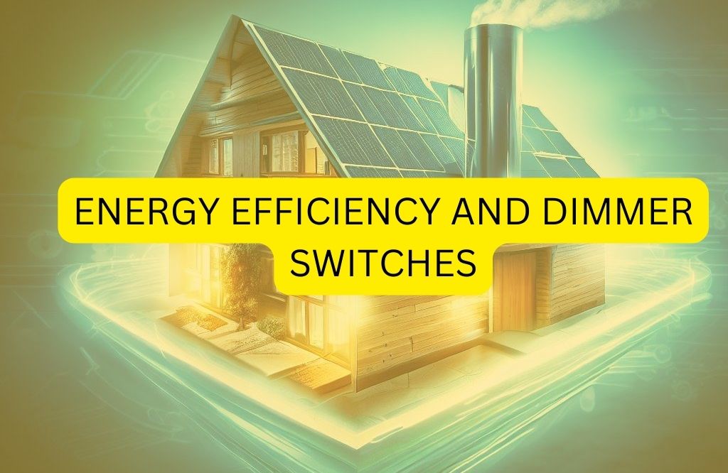Energy efficiency and dimmer switches