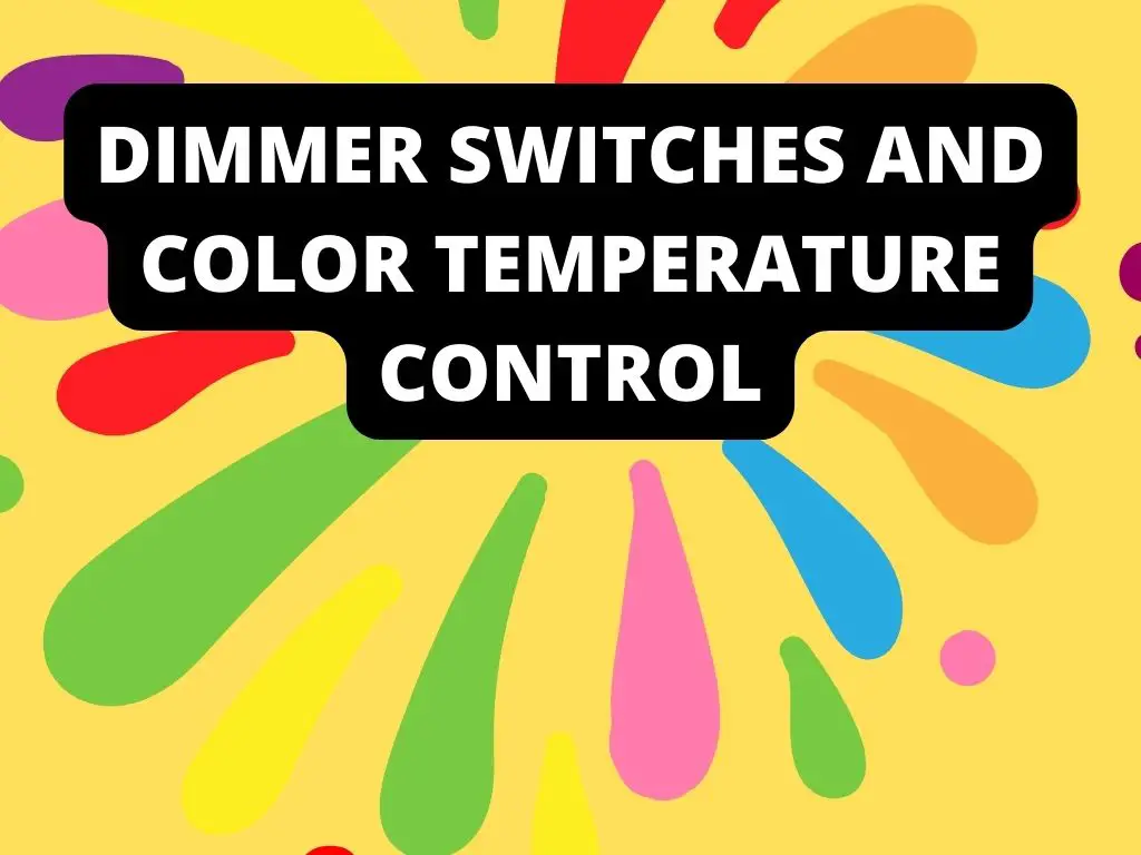 Dimmer switches and color temperature control