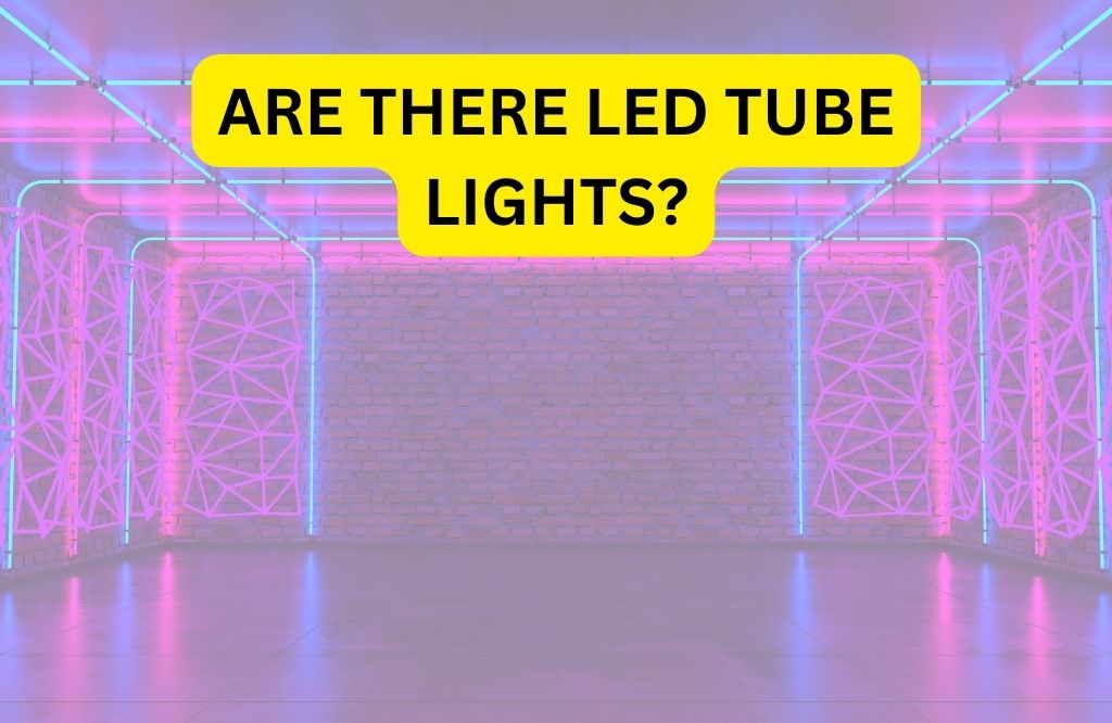 are there led tube lights?